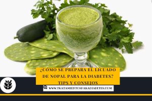 ¿Cómo se prepara el licuado de nopal para la diabetes? Tips y Consejos
